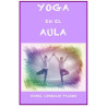 Yoga en el Aula - Isabel Corrales - Libro